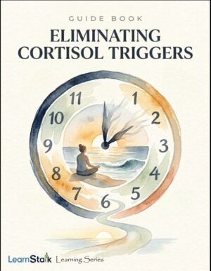 Eliminating Your Cortisol Triggers Guide