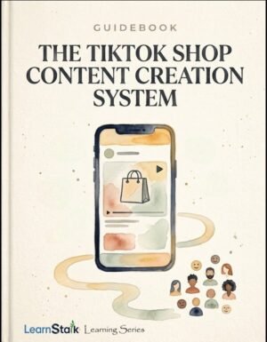 The TikTok Shop Content Creation System Guide