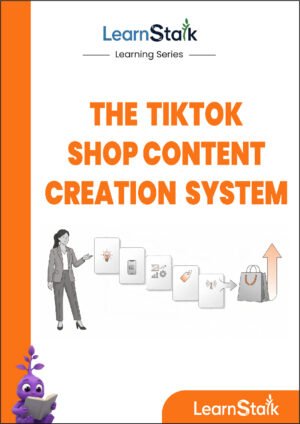 The TikTok Shop Content Creation System Guide