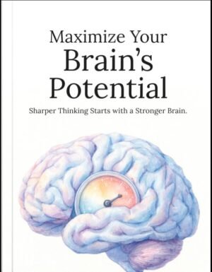 Maximize Your Brain’s Potential