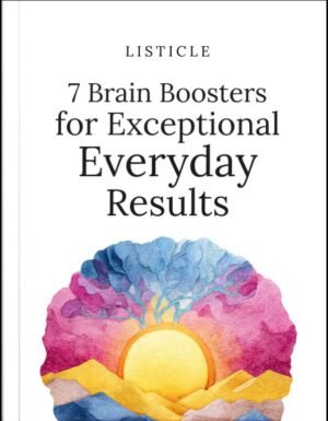 7 Brain Boosters for Exceptional Everyday Results