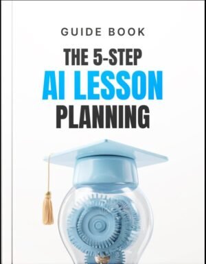 The 5-Step AI Lesson Planning Process Guide