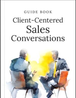Client-Centered Sales Conversations Guide