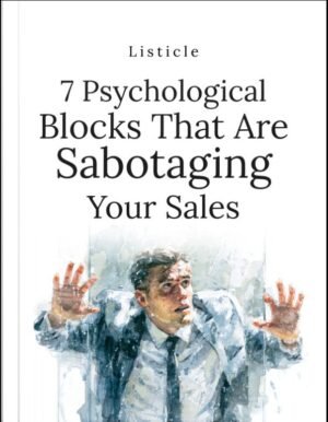 7 Psychological Blocks That Are Sabotaging Your Sales