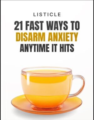 21 Fast Ways to Disarm Anxiety Anytime It Hits