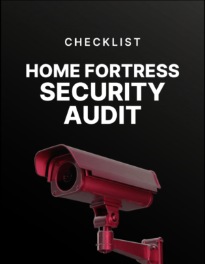 Home Fortress Security Audit Checklist