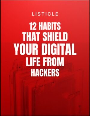 12 Habits That Shield Your Digital Life From Hackers