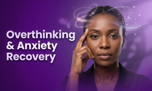 Overthinking & Anxiety Recovery