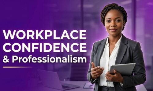 Workplace Confidence & Professionalism